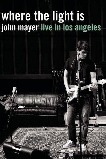 Where the Light Is: John Mayer Live in Los Angeles film afişi