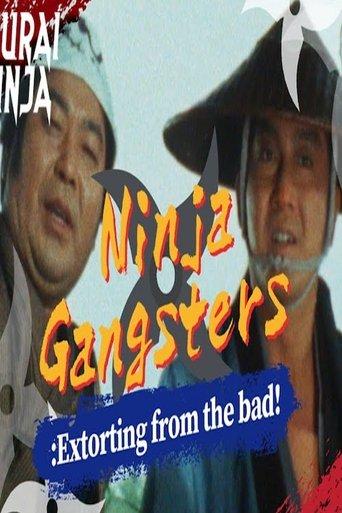 Ninja Gangsters: Extorting from the Bad! film afişi