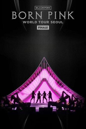 BLACKPINK - WORLD TOUR [BORN PINK] FINALE IN SEOUL film afişi