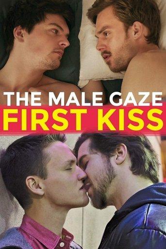 The Male Gaze: First Kiss film afişi
