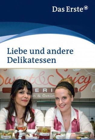 Liebe und andere Delikatessen film afişi