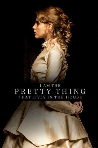 I Am the Pretty Thing That Lives in the House film afişi