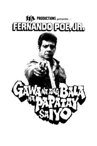 Gawa Na ang Bala Na Papatay sa Iyo film afişi