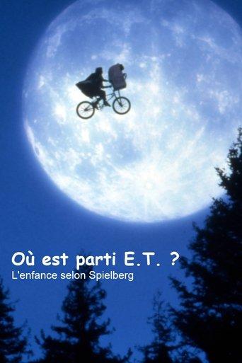 Où est parti E.T. ? L'Enfance selon Spielberg film afişi