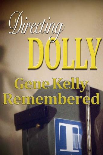 Directing Dolly: Gene Kelly Remembered film afişi