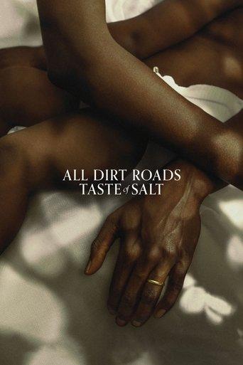 All Dirt Roads Taste of Salt film afişi