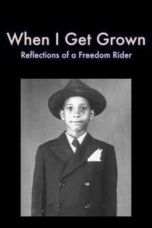 When I Get Grown - Reflections of a Freedom Rider film afişi