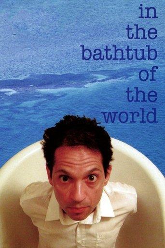 In the Bathtub of the World film afişi