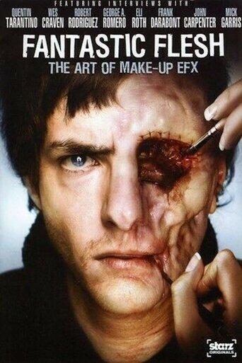 Fantastic Flesh: The Art of Make-Up EFX film afişi