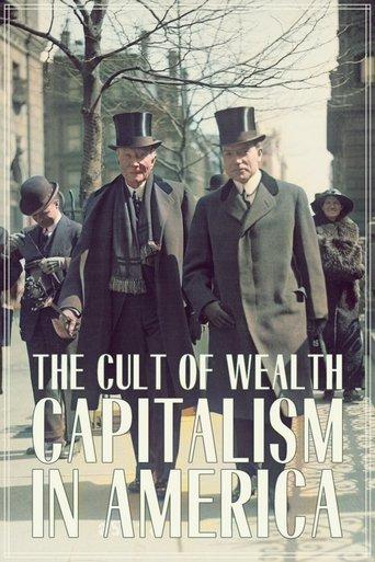 Capitalism in America: The Cult of Wealth dizi afişi