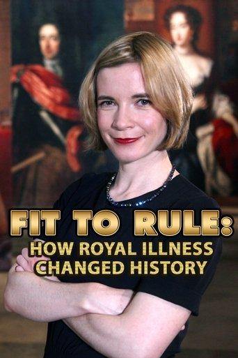 Fit to Rule: How Royal Illness Changed History film afişi