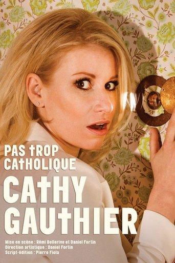 Cathy Gauthier : Pas trop catholique film afişi