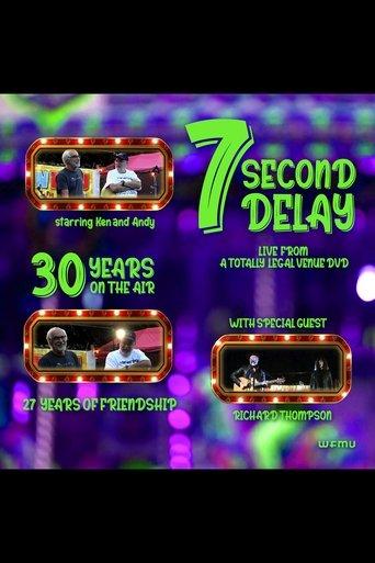 7 Second Delay: Live From A Totally Legal Venue film afişi