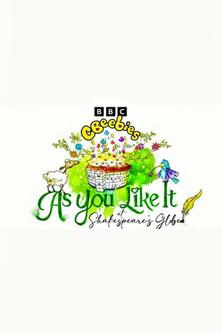 CBeebies Presents: As You Like It at Shakespeare's Globe film afişi