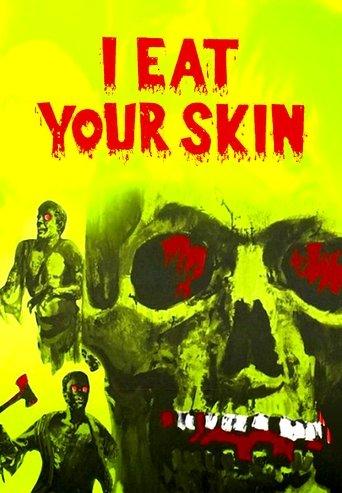 I Eat Your Skin film afişi