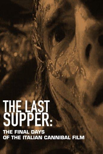 The Last Supper: The Final Days of the Italian Cannibal Film film afişi