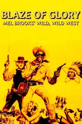 Blaze of Glory: Mel Brooks' Wild, Wild West film afişi