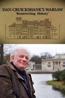 Dan Cruickshank: Resurrecting History: Warsaw film afişi