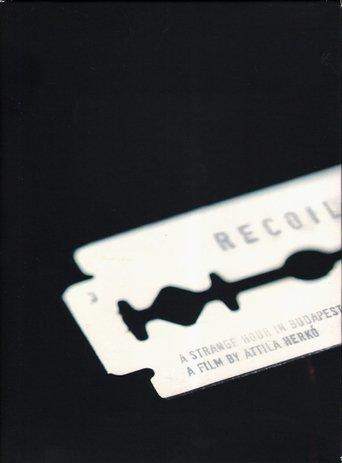 Recoil A Strange Hour In Budapest film afişi