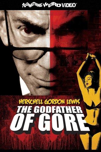 Herschell Gordon Lewis: The Godfather of Gore film afişi