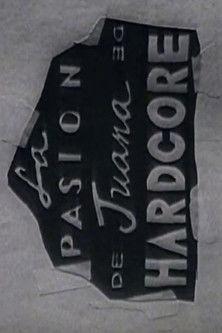 La Pasión De Juana De Hardcore film afişi