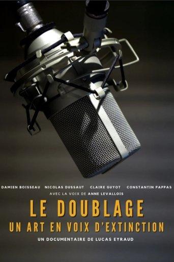 Le Doublage : Un Art en Voix d'Extinction ? film afişi