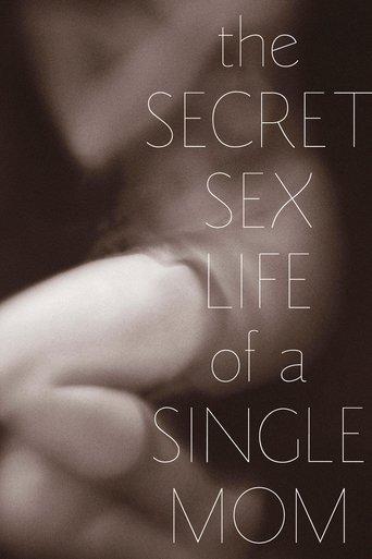 The Secret Sex Life of a Single Mom film afişi