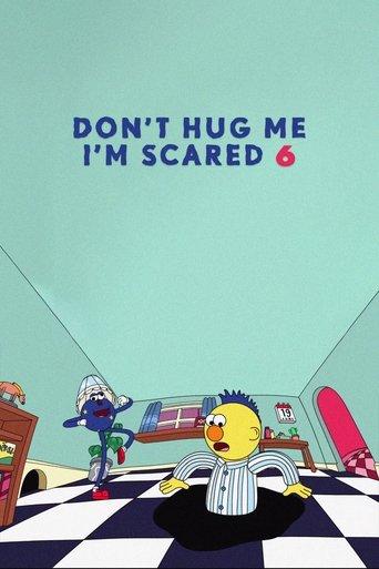 Don't Hug Me I'm Scared 6 film afişi