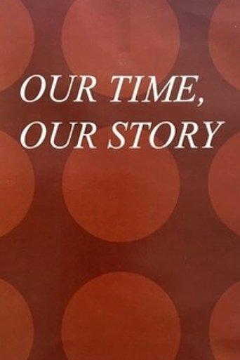 Our Time, Our Story film afişi