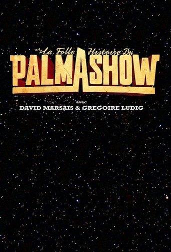 La Folle Histoire du Palmashow dizi afişi