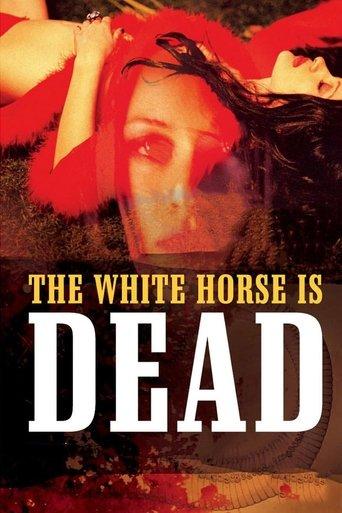 The White Horse Is Dead film afişi