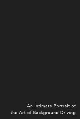 An Intimate Portrait of the Art of Background Driving film afişi