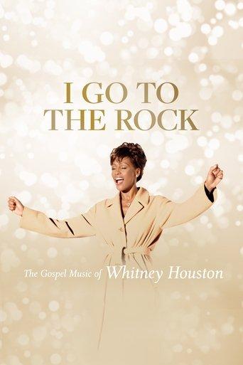 I Go to the Rock: The Gospel Music of Whitney Houston film afişi