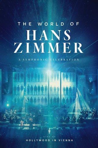 The World of Hans Zimmer: A Symphonic Celebration (Live At Hollywood In Vienna) film afişi