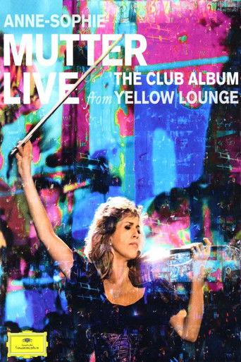Anne-Sophie Mutter - Live From Yellow Lounge (The Club Album) film afişi
