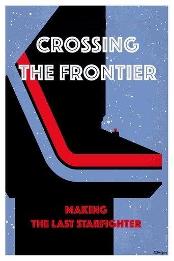 Crossing the Frontier: Making The Last Starfighter film afişi