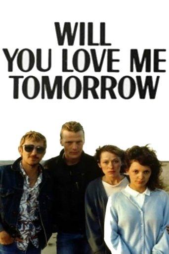 Will You Love Me Tomorrow film afişi