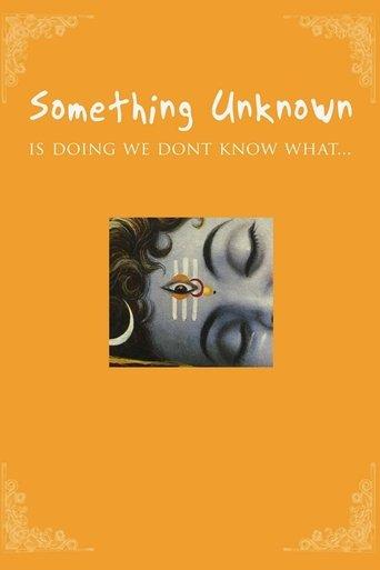 Something Unknown Is Doing We Don't Know What film afişi