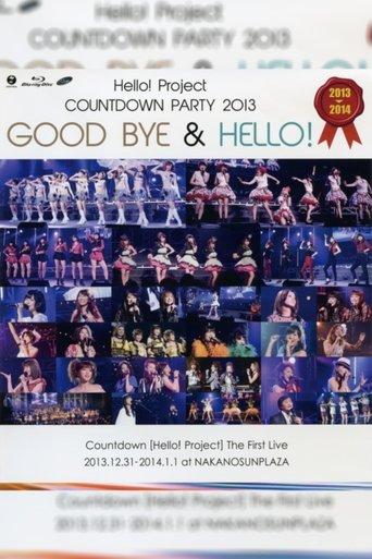 Hello! Project 2013 COUNTDOWN PARTY 2013-2014 ~GOODBYE & HELLO!~ film afişi