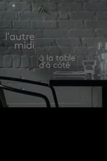 L'autre midi à la table d'à côté dizi afişi