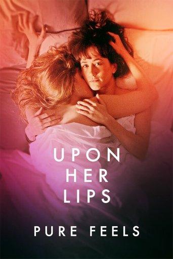 Upon Her Lips: Pure Feels film afişi