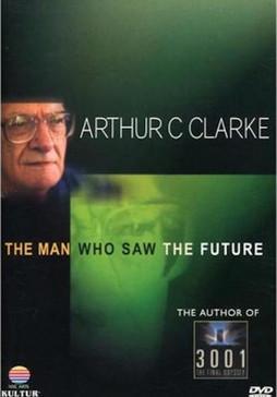 Arthur C. Clarke: The Man Who Saw the Future film afişi