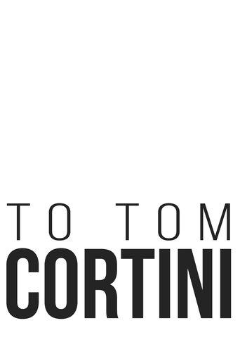 To Tom Cortini film afişi