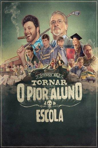 Como Se Tornar o Pior Aluno da Escola film afişi
