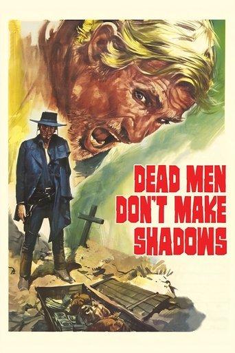 Dead Men Don't Make Shadows film afişi