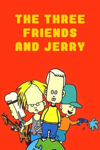 The Three Friends and Jerry dizi afişi