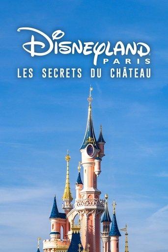Disneyland Paris : Les Secrets du château film afişi