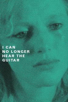 I Can No Longer Hear the Guitar film afişi