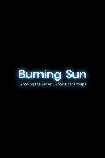 Burning Sun: Exposing the Secret K-pop Chat Groups film afişi