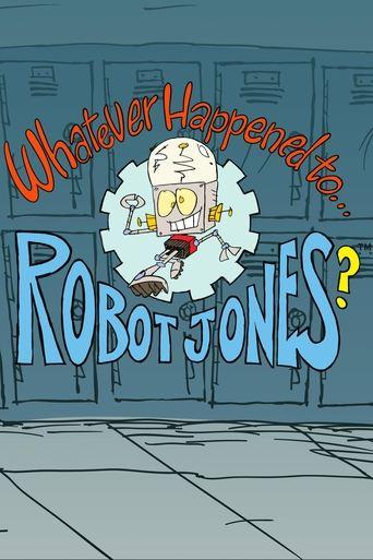 Whatever Happened to... Robot Jones? dizi afişi